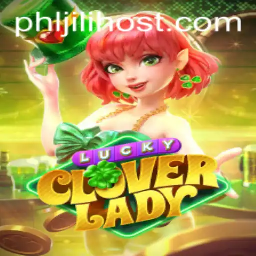 Exploring the Features and Gameplay of LuckyCloverLady on JILI.host